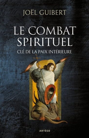 Le combat spirituel, clé de la paix intérieure - Joel Guibert