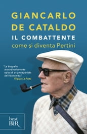 Il combattente. Come si diventa Pertini