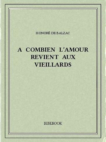 A combien l'amour revient aux vieillards - Honoré de Balzac