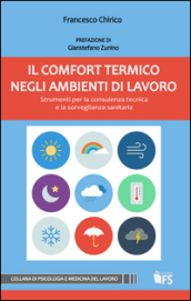 Il comfort termico negli ambienti di lavoro. Strumenti per la consulenza tecnica e la sorveglianza sanitaria