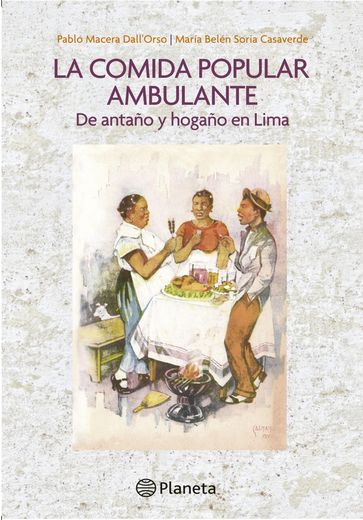 La comida popular ambulante de Antaño y Hogaño en Lima - La Universidad San Martín de Porres