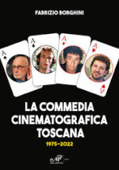 La commedia cinematografica toscana 1975-2022