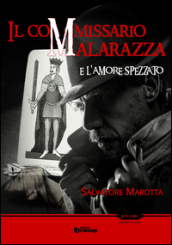 Il commissario Malarazza e l amore spezzato