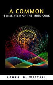 A common-sense view of the mind-cure