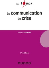 La communication de crise - 5e éd.