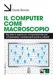 Il computer come macroscopio. Big data e approccio computazionale per comprendere i cambiamenti sociali e culturali