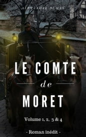 Le comte de Moret (Version complète - Volume 1, 2, 3 & 4)