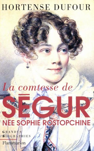 La comtesse de Ségur, née Sophie Rostopchine - Hortense Dufour