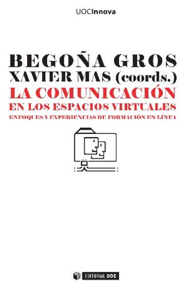 La comunicación en los espacios virtuales - Cristóbal Suárez Guerrero - Christine  Appel - Joe Hopkins - Marc Romero Carbonell - Montse Guitert Catasús