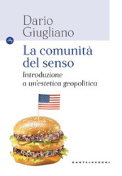 La comunità del senso. Introduzione a un estetica geopolitica