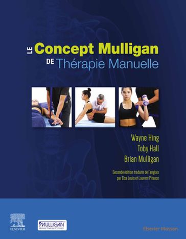 Le concept Mulligan de thérapie manuelle - Toby Hall - Wayne Hing - Brian Mulligan