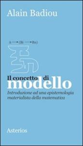 Il concetto di modello. Introduzione ad una epistemologia materialistica della matematica