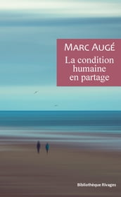 La condition humaine en partage