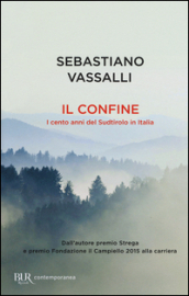 Il confine. I cento anni del Sudtirolo in Italia