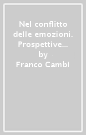 Nel conflitto delle emozioni. Prospettive pedagogiche