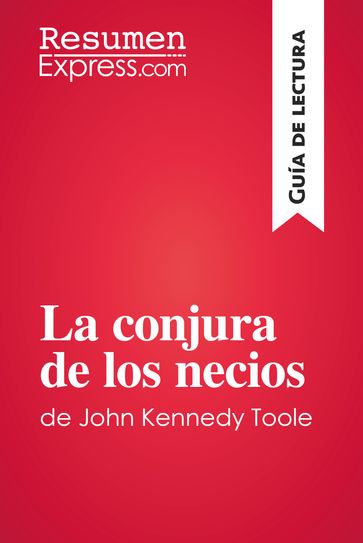 La conjura de los necios de John Kennedy Toole (Guía de lectura) - ResumenExpress