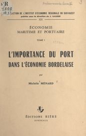 Économie maritime et portuaire (1). L importance du port dans l économie bordelaise