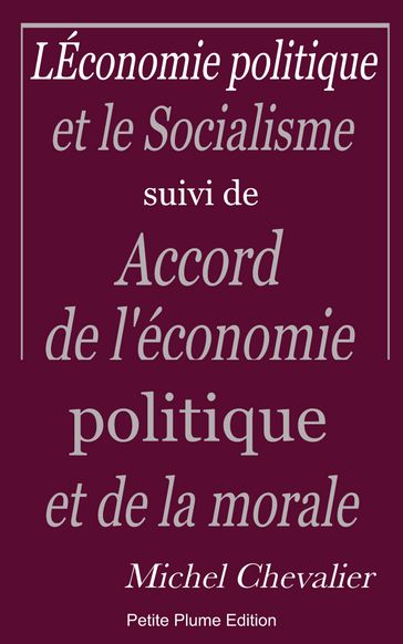 L'Économie politique et le Socialisme suivi de Accord de l'économie politique et de la morale - Michel Chevalier