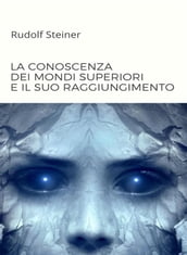 La conoscenza dei mondi superiori e il suo raggiungimento (tradotto)