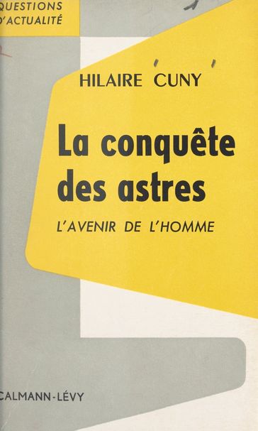 La conquête des astres : l'avenir de l'homme - François-Henri de Virieu - Hilaire Cuny