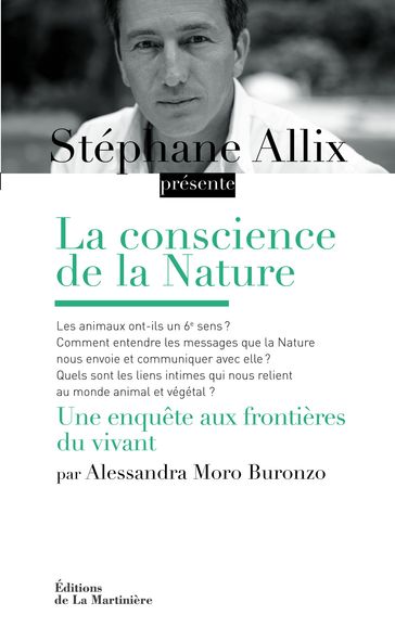 La conscience de la Nature. Une enquête à la frontière du vivant - Alessandra Moro-Buronzo - Stéphane Allix