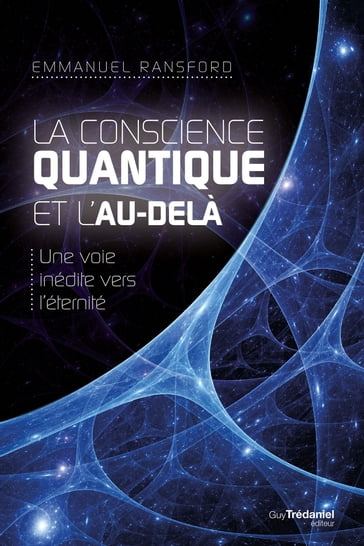 La conscience quantique et l'au-delà - Emmanuel Ransford