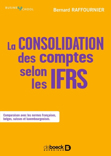 La consolidation des comptes selon les IFRS - Bernard Raffournier