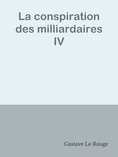 La conspiration des milliardaires IV