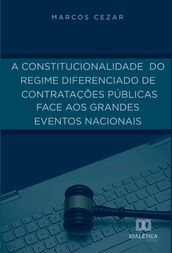 A constitucionalidade do regime diferenciado de contratações públicas face aos grandes eventos nacionais