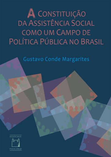 A constituição da assistência social como um campo de política pública no Brasil - Gustavo Conde Margarites