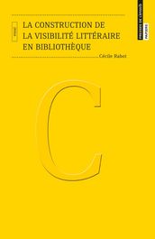 La construction de la visibilité littéraire en bibliothèque