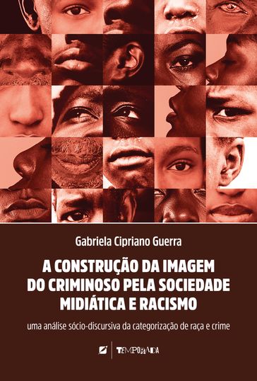 A construção da imagem do criminoso pela sociedade midiática e racismo - Gabriela Cipriano Guerra