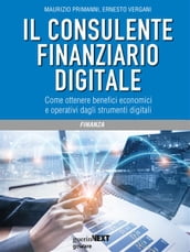 Il consulente finanziario digitale. Come ottenere benefici economici e operativi dagli strumenti digitali