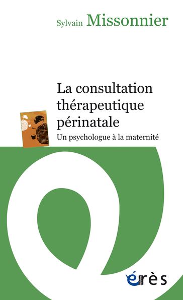 La consultation thérapeutique périnatale - Sylvain Missonnier