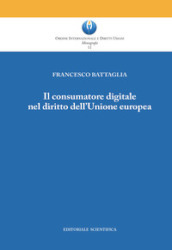 Il consumatore digitale nel diritto dell Unione europea
