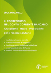 Il contenzioso nel conto corrente bancario: anatocismo, usura, prescrizione delle rimesse solutorie