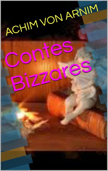 contes bizzares - Achim Von Arnim