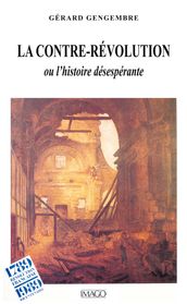 La contre-révolution ou l histoire désespérante