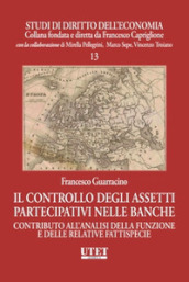 Il controllo degli assetti partecipativi nelle banche. Contributo all analisi della funzione e delle relative fattispecie