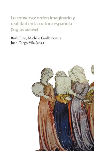 Lo converso Orden imaginario y realidad en la cultura española (siglos XIV-XVII) - Juan Diego Vila - Michèle Guillemont - Ruth Fine