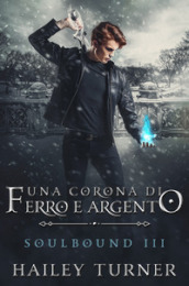 Una corona di ferro e argento. Soulbound. 3.