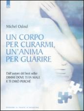 Un corpo per curarmi, un anima per guarire