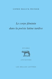 Le corps féminin dans la poésie latine tardive