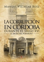 La corrupción en Córdoba durante el siglo XVI