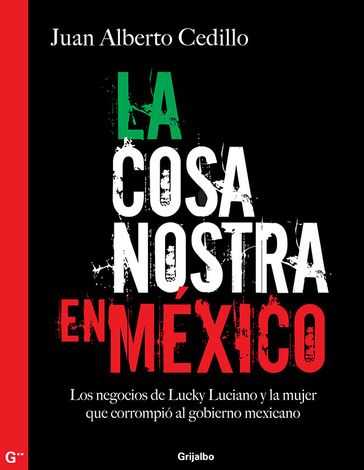 La cosa nostra en México (1938-1950) - Juan Alberto Cedillo