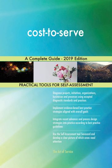 cost-to-serve A Complete Guide - 2019 Edition - Gerardus Blokdyk