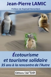 Écotourisme et tourisme solidaire : 35 ans à la rencontre de l Autre