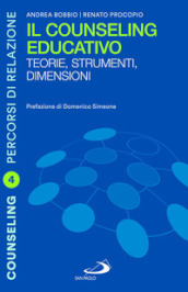 Il counseling educativo. Teorie, strumenti, dimensioni