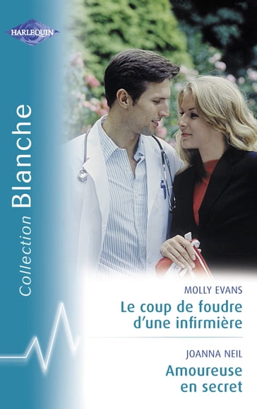 Le coup de foudre d'un infirmière - Amoureuse en secret (Harlequin Blanche) - Joanna Neil - Molly Evans