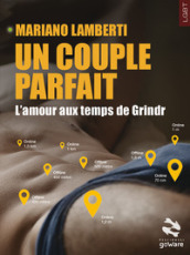 Un couple parfait. L amour aux temps de Grindr